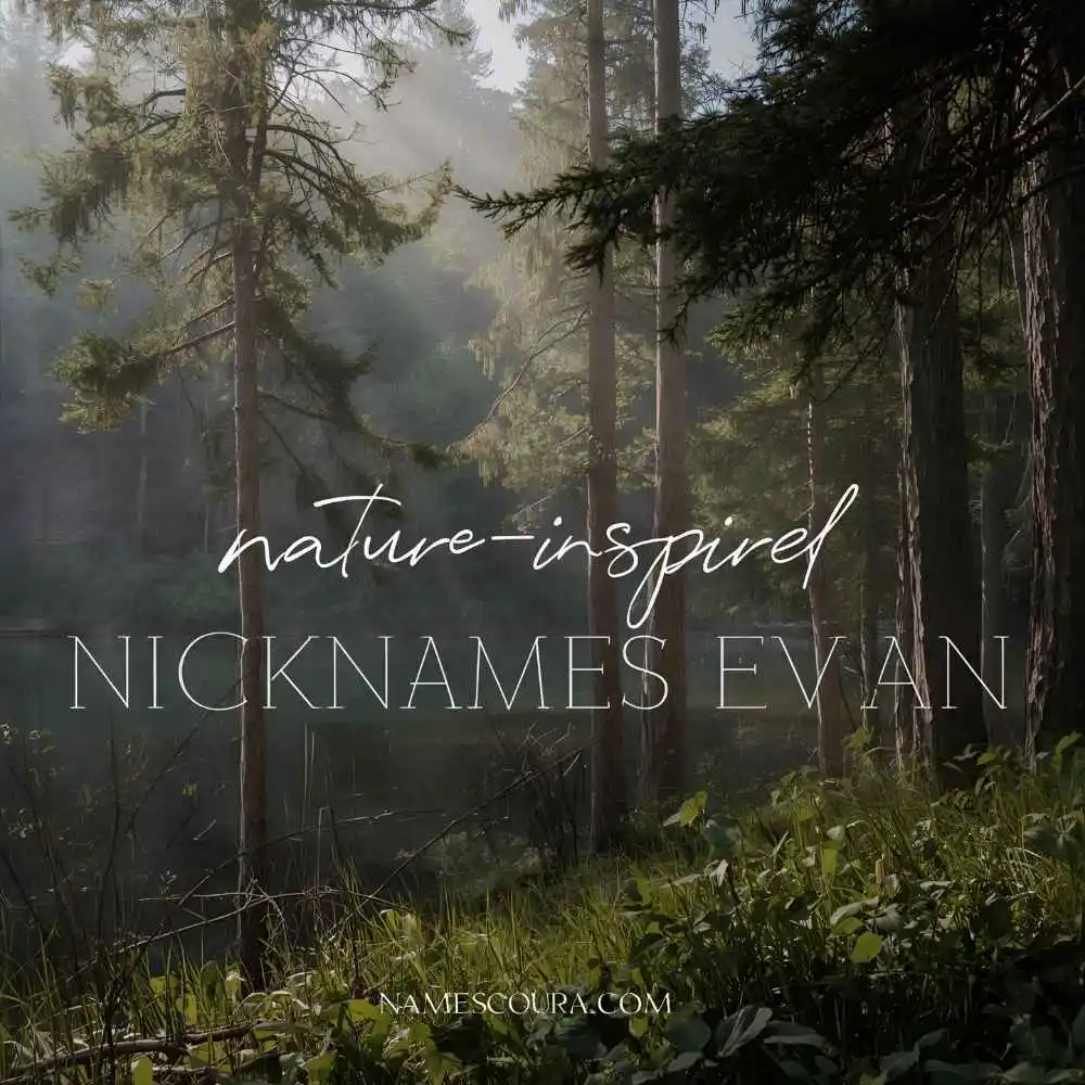 Nature-Inspired Nicknames for Evan