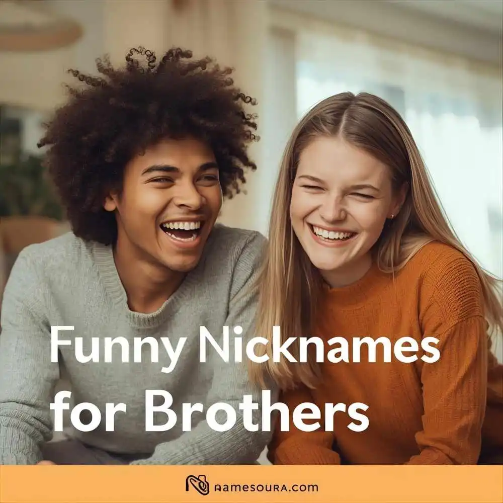 Funny Nicknames for Brothers